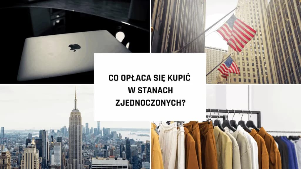 Co warto kupić w stanach: najtańsze zakupy w USA na każdy budżet